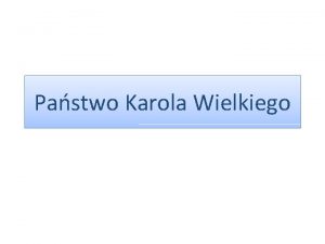 Pastwo Karola Wielkiego 1 Jakie wydarzenie zakoczyo epok