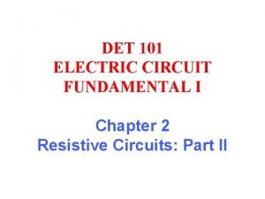 DET 101 ELECTRIC CIRCUIT FUNDAMENTAL I Chapter 2