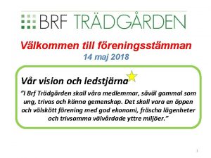 Vlkommen till freningsstmman 14 maj 2018 Vr vision