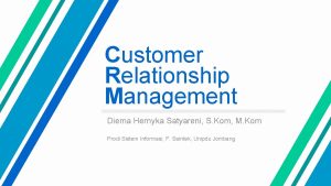 Customer Relationship Management Diema Hernyka Satyareni S Kom