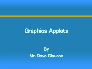 Graphics Applets By Mr Dave Clausen Applets A
