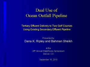 Dual Use of Ocean Outfall Pipeline Tertiary Effluent