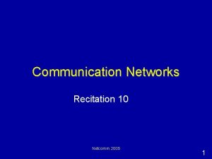 Communication Networks Recitation 10 Netcomm 2005 1 Multimedia