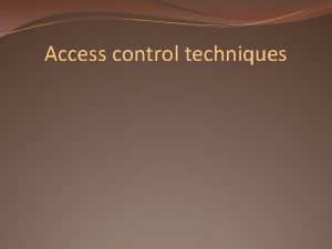 Access control techniques