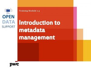 Training Module 1 4 Introduction to metadata management