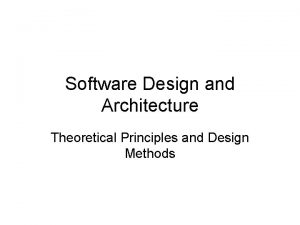 Software Design and Architecture Theoretical Principles and Design