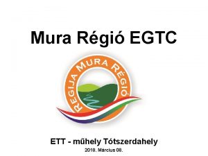 Mura Rgi EGTC ETT mhely Ttszerdahely 2018 Mrcius