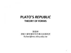 PLATOS REPUBLIC THEORY OF FORMS ftchenmx nthu edu
