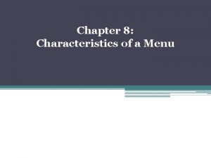 Characteristics of a menu