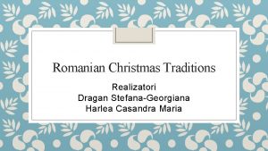 Romanian Christmas Traditions Realizatori Dragan StefanaGeorgiana Harlea Casandra