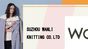 SUZHOU WANLI KNITTING CO LTD CONTENS 01 Company