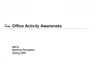 MP 16 899 Office Activity Awareness Ian Li