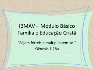 IBMAV Mdulo Bsico Famlia e Educao Crist Sejam