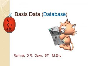 Basis Data Database Rahmat D R Dako ST