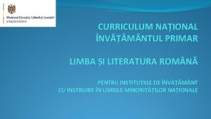 CURRICULUM NAIONAL NVM NTUL PRIMAR LIMBA I LITERATURA