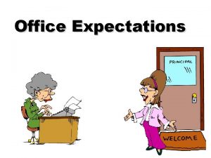 Office Expectations What Does the Office Staff Do