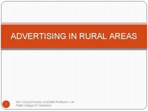 ADVERTISING IN RURAL AREAS 1 Mrs Gracy Dsouza