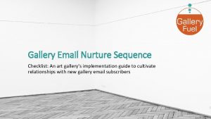 Gallery Email Nurture Sequence Checklist An art gallerys