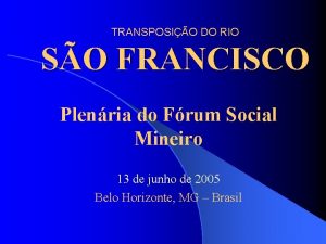 TRANSPOSIO DO RIO SO FRANCISCO Plenria do Frum