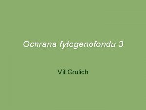 Ochrana fytogenofondu 3 Vt Grulich Management stepnch stanovi