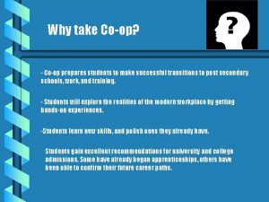 Why take Coop Coop prepares students to make