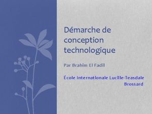 Dmarche de conception technologique Par Brahim El Fadil