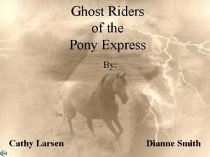 Ghost Riders of the Pony Express By Cathy