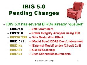 IBIS 5 0 Pending Changes IBIS 5 0