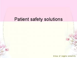 Patient safety solutions Patient safety solutions 1 preventing