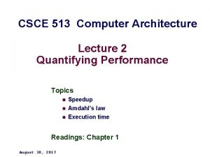CSCE 513 Computer Architecture Lecture 2 Quantifying Performance