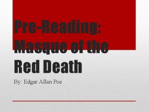 PreReading Masque of the Red Death By Edgar