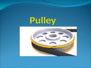 What is pulley?