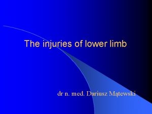 The injuries of lower limb dr n med