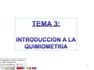 TEMA 3 INTRODUCCIN A LA QUIMIOMETRA Asignatura Anlisis