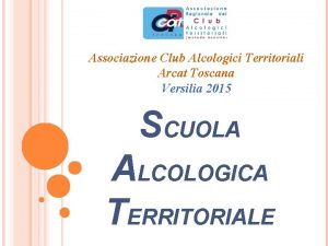 Associazione Club Alcologici Territoriali Arcat Toscana Versilia 2015