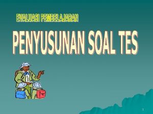 1 Tujuan Pembelajaran Pada akhir pembel mahasiswa dapat