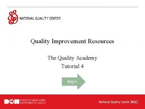 Quality Improvement Resources The Quality Academy Tutorial 4