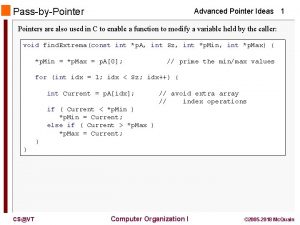 PassbyPointer Advanced Pointer Ideas 1 Pointers are also