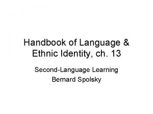 Handbook of Language Ethnic Identity ch 13 SecondLanguage