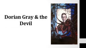 Dorian Gray the Devil The Devil 5 minutes
