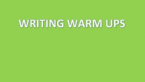 WRITING WARM UPS ParentCarer Information Writing warm ups