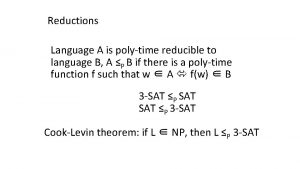 Reductions Language A is polytime reducible to language