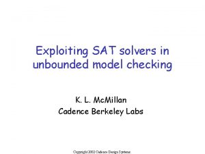 Exploiting SAT solvers in unbounded model checking K