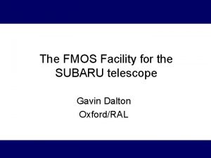 The FMOS Facility for the SUBARU telescope Gavin