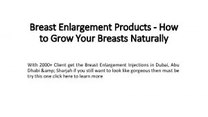 Breast Enlargement Products How to Grow Your Breasts
