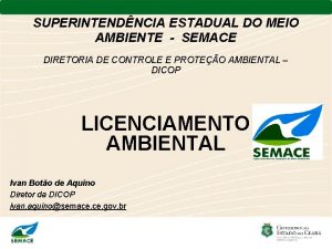 SUPERINTENDNCIA ESTADUAL DO MEIO AMBIENTE SEMACE DIRETORIA DE