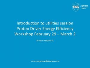 Introduction to utilities session Proton Driver Energy Efficiency