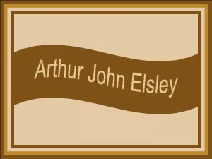 Arthur John Elsley foi um pintor ingls nascido