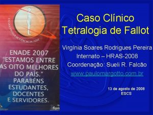 Caso Clnico Tetralogia de Fallot Virgnia Soares Rodrigues