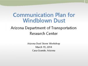 1 Communication Plan for Windblown Dust Arizona Department